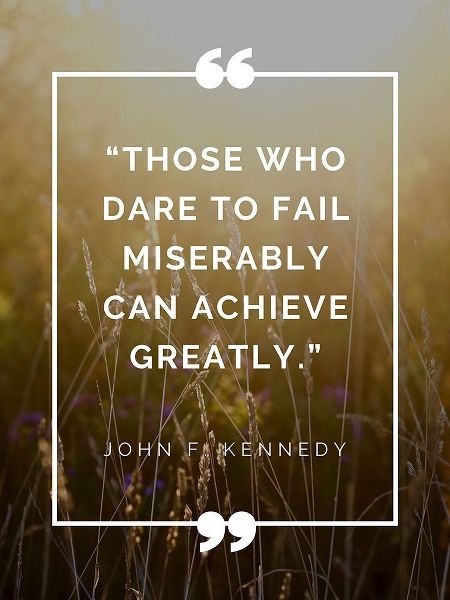 John F. Kennedy Quote: Achieve Greatly
