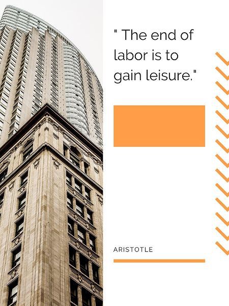 Aristotle Quote: Gain Leisure