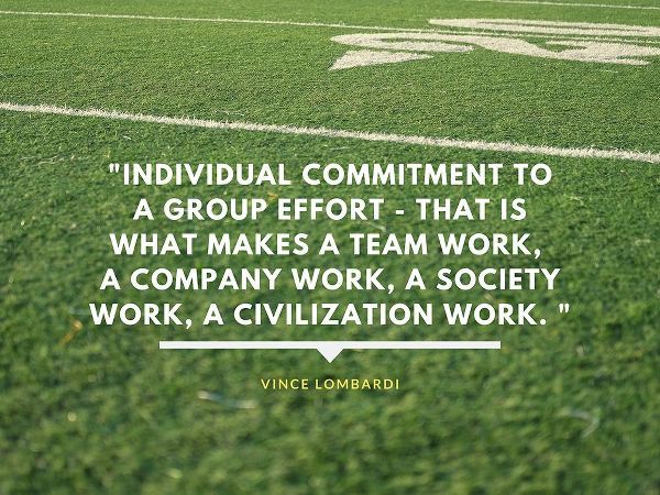 Vince Lombardi Quote: Group Effort