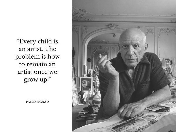 Pablo Picasso Quote: Every Child is an Artist