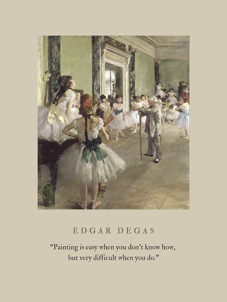 Edgar Degas Quote: Painting is Easy