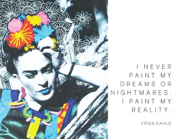Frida Kahlo Quote: Dreams or Nightmares