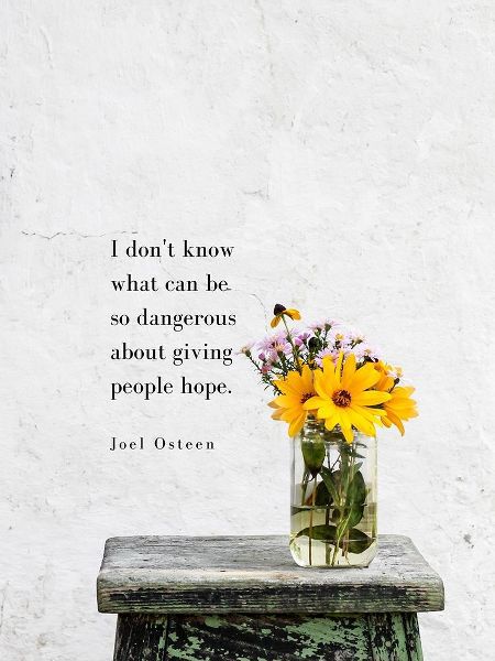 Joel Osteen Quote: Giving People Hope