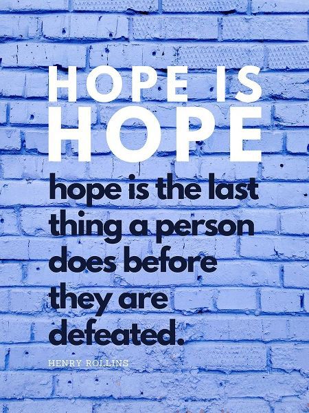 Henry Rollins Quote: Hope is Hope