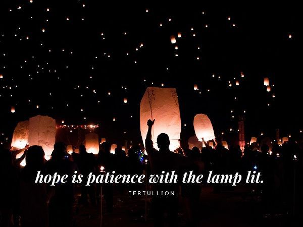 Tertullian Quote: Hope is Patience