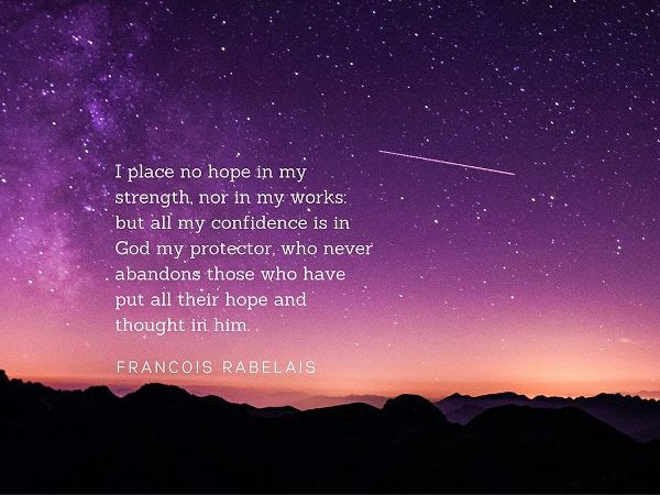 Francois Rabelais Quote: Hope in My Strength