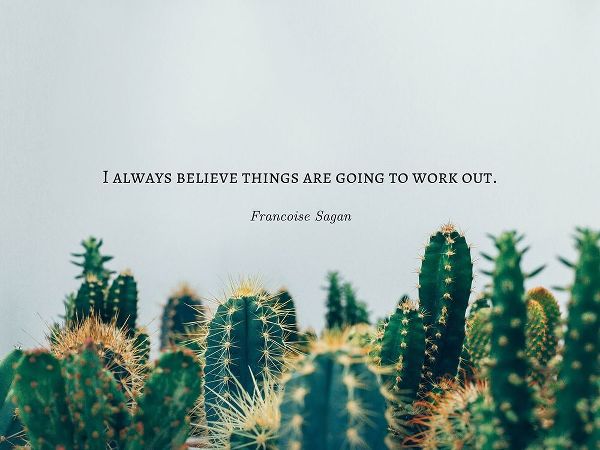Francoise Sagan Quote: I Always Believe