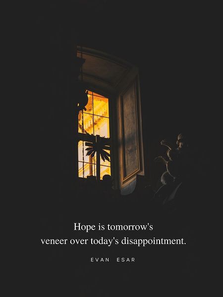 Evan Esar Quote: Todays Disappointment