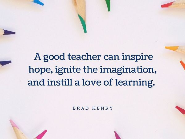 Brad Henry Quote: Good Teacher