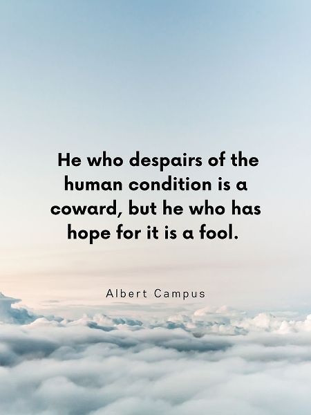 Albert Camus Quote: Human Condition