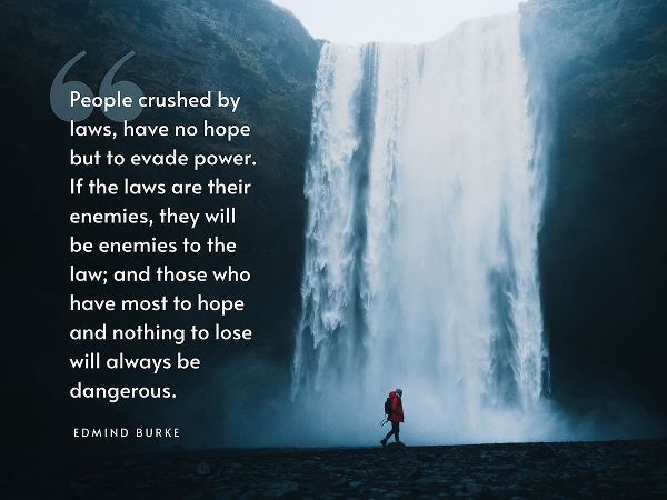 Edmind Burke Quote: People Crushed by Laws