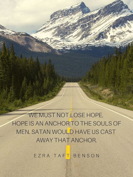 Ezra Taft Benson Quote: Hope is an Anchor