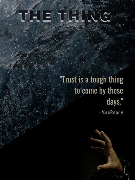 The Thing Quote: Trust