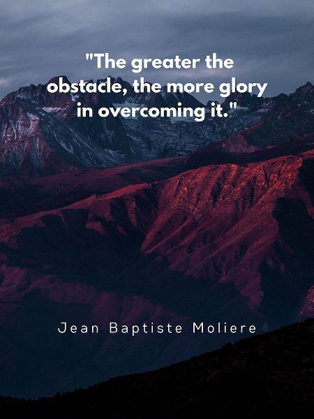 Jean Baptiste Moliere Quote: Glory in Overcoming