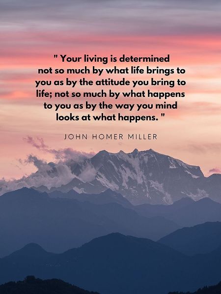 John Homer Miller Quote: Your Living is Determined