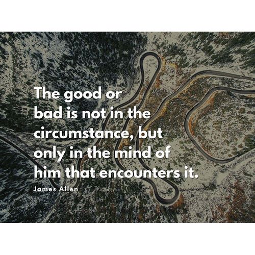 James Allen Quote: The Good or Bad