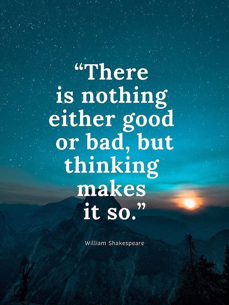 William Shakespeare Quote: Either Good or Bad