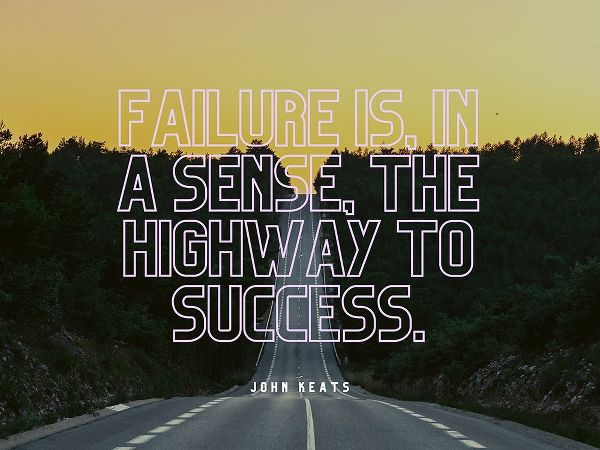 John Keats Quote: The Highway to Success