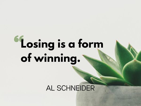 Al Schneider Quote: Winning