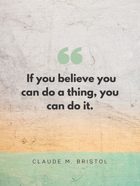 Claude M. Bristol Quote: You Can Do It