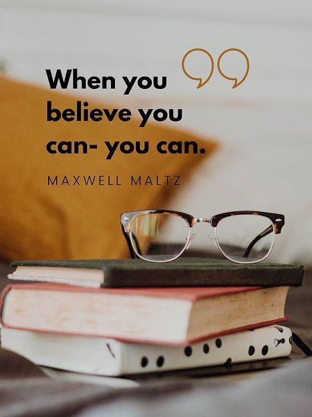 Maxwell Maltz Quote: Believe You Can