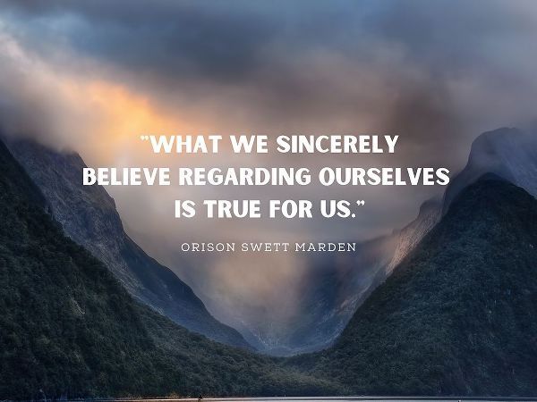 Orison Swett Marden Quote: Sincerely Believe
