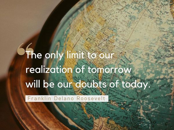 Franklin Delano Roosevelt Quote: Doubts of Today