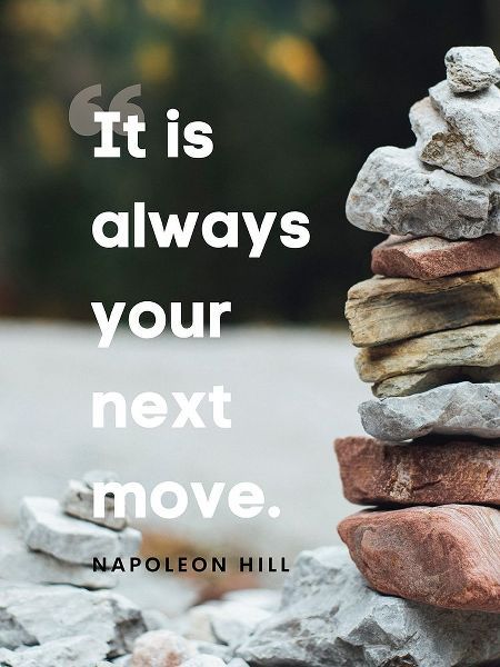 Napolean Hill Quote: Your Next Move