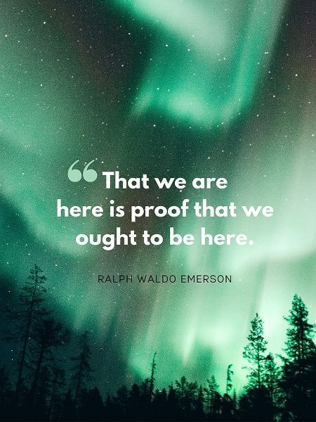 Ralph Waldo Emerson Quote: Here is Proof