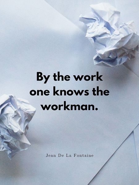 Jean De La Fontaine Quote: By the Work