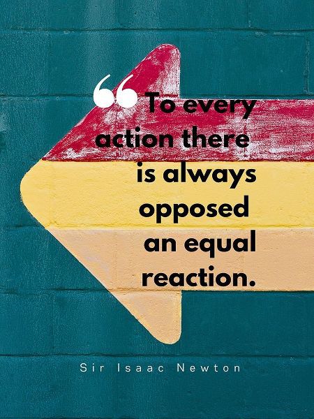 Sir Isaac Newton Quote: Equal Reaction