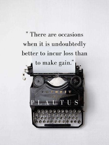 Plautus Quote: Incur Loss