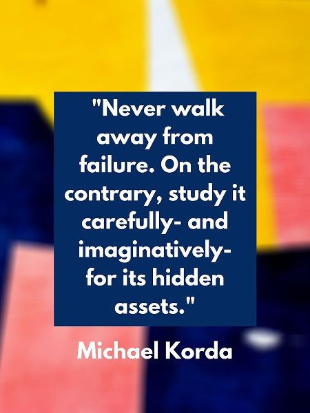 Michael Korda Quote: Never Walk Away