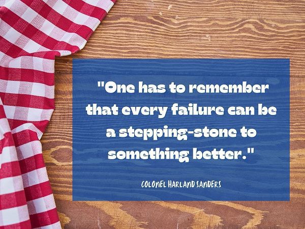 Colonel Harland Sanders Quote: Every Failure