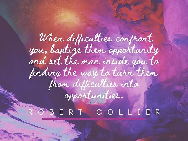 Robert Collier Quote: Difficulties