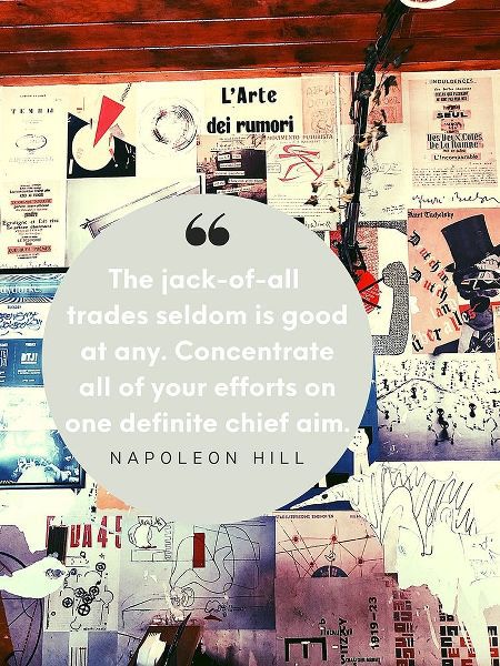 Napoleon Hill Quote: Jack of All Trades