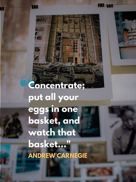 Andrew Carnegie Quote: Eggs in One Basket