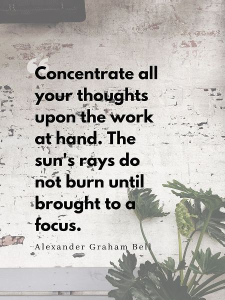 Alexander Graham Bell Quote: Focus