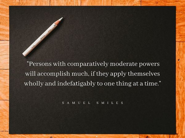 Samuel Smiles Quote: Moderate Powers