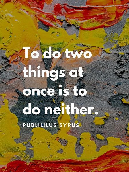 Publilius Syrus Quote: Two Things