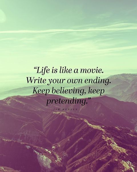 Jim Hensen Quote: Life is Like a Movie