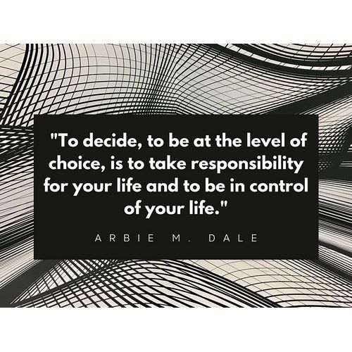 Arbie M. Dale Quote: Responsibility