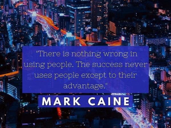 Mark Caine Quote: Success