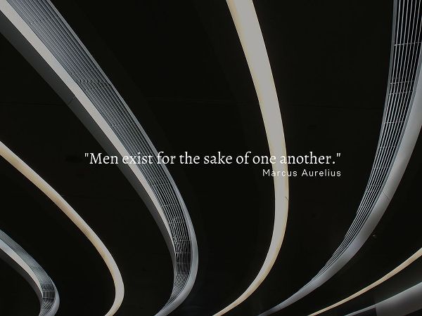 Marcus Aurelius Quote: Men Exist