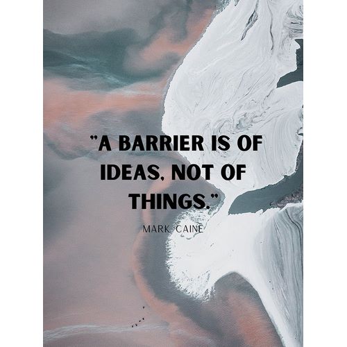 Mark Caine Quote: Barrier is of Ideas