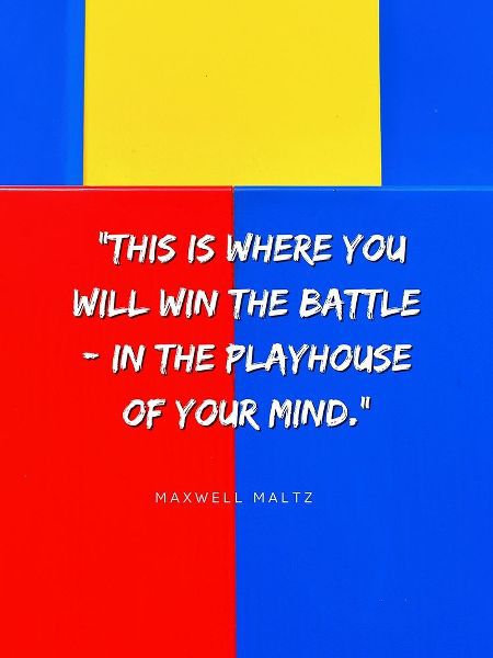 Maxwell Maltz Quote: Playhouse of Your Mind