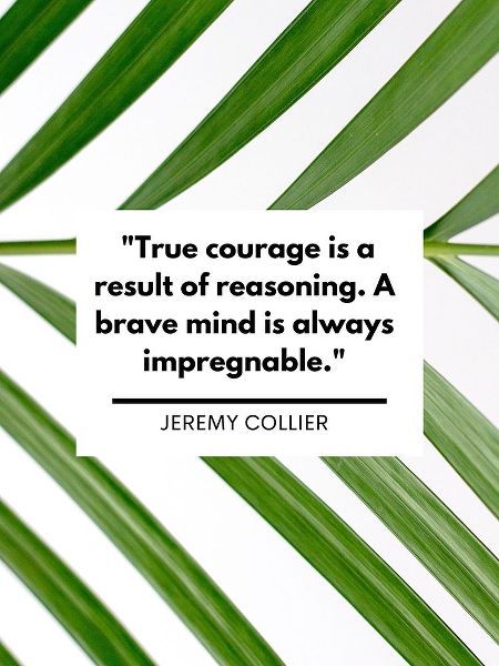 Jeremy Collier Quote: True Courage