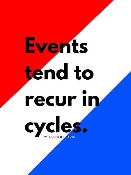 W. Clement Stone Quote: Recur in Cycles