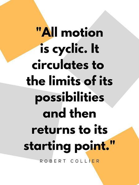 Robert Collier Quote: Motion is Cyclic