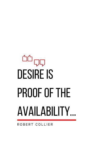 Robert Collier Quote: Desire is Proof